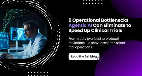 5 Operational Bottlenecks Agentic AI Can Eliminate to Speed Up Clinical Trials
